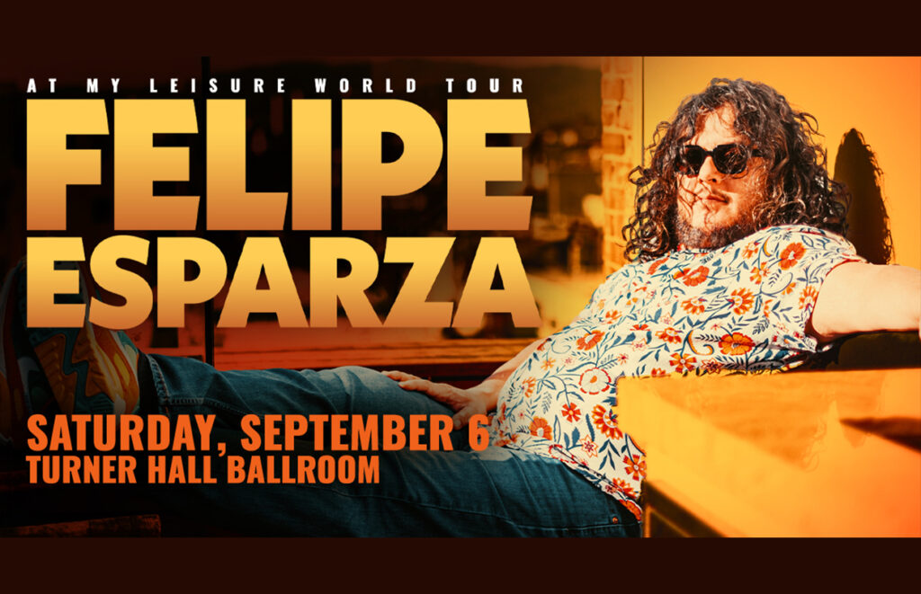 Felipe Esparza: At My Leisure World Tour