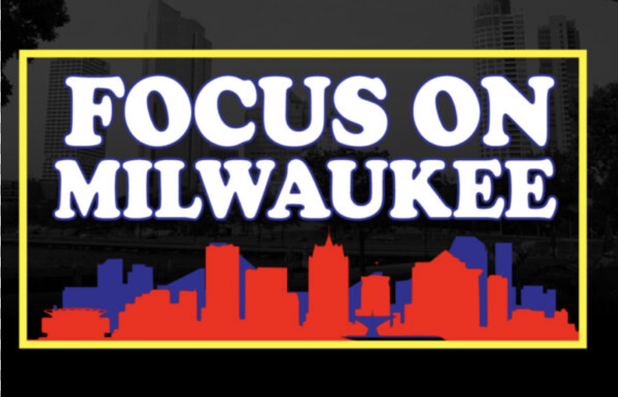 Banner that says 'FOCUS ON MILWAUKEE' with a yellow border and a red/blue skyline silhouette.