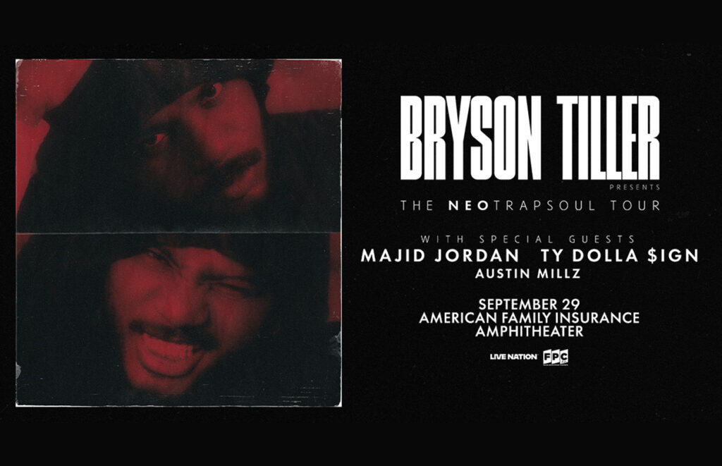 Concert poster for Bryson Tiller's NeoTrap Soul Tour with guests Majid Jordan, Ty Dolla $ign, Austin Millz at American Family Insurance Amphitheater. Left side shows red-tinted photos of a man making expressive faces.