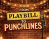 Stage with brick wall, bright marquee lights, and a microphone; sign reads 'From Playbill to Punchlines'.